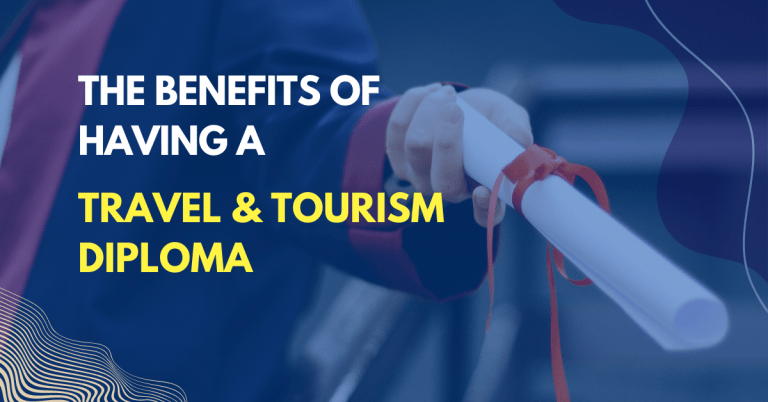 the-benefits-of-having-a-travel-and-tourism-diploma