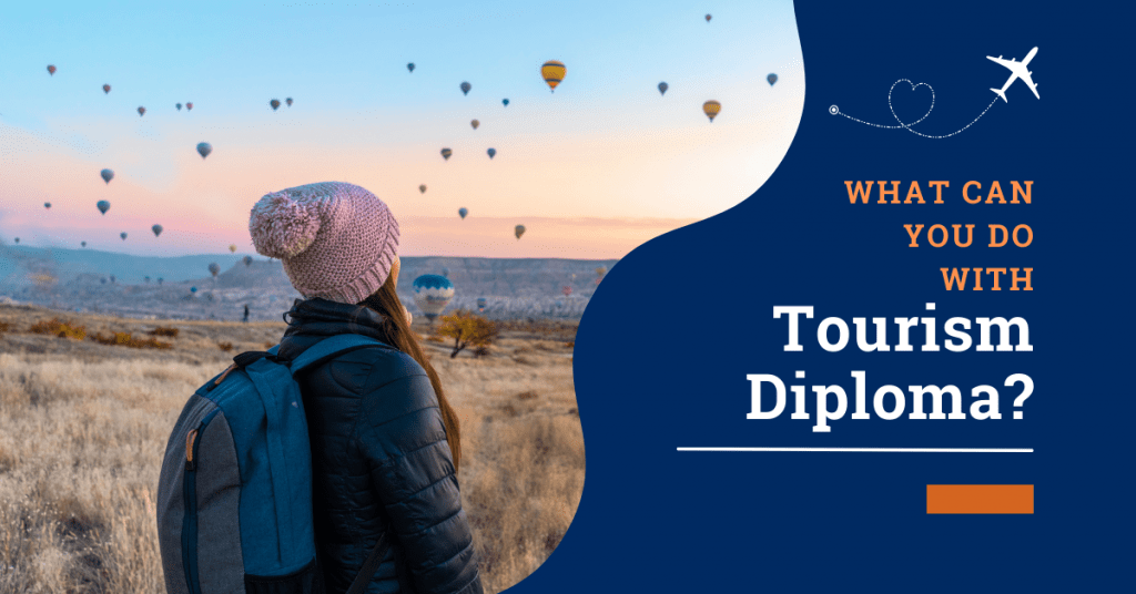 What Can You Do With A Tourism Diploma 